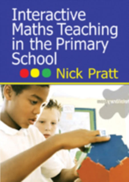 Book cover of: Interactive Maths Teaching in the Primary School. By: Nick Pratt