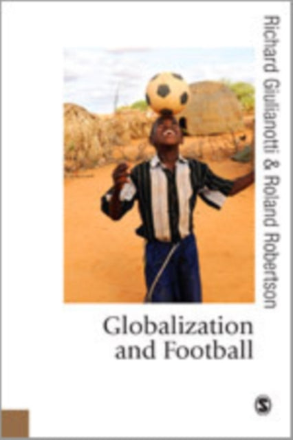 Book cover of: Globalization and Football. By: Richard Giulianotti