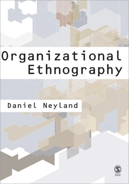 Book cover of: Organizational Ethnography. By: Daniel Neyland