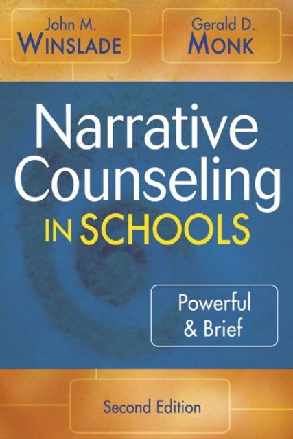 Book cover of: Narrative Counseling in Schools. By: John M.  (Maxwell) Winslade, John Winslade