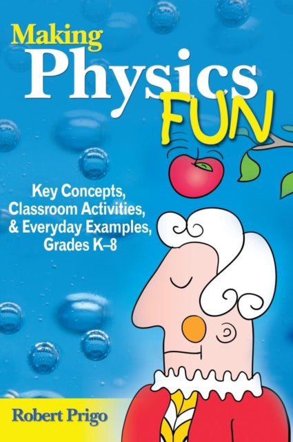 Book cover of: Making Physics Fun. By: Robert Prigo