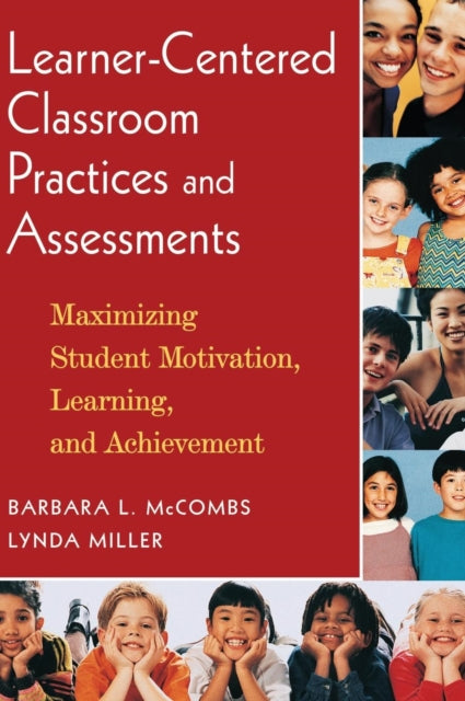 Book cover of: Learner-Centered Classroom Practices and Assessments. By: Barbara L. McCombs