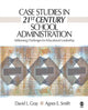 Book cover of: Case Studies in 21st Century School Administration. By: David L. Gray