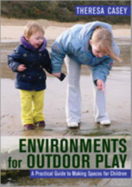 Book cover of: Environments for Outdoor Play. By: Theresa Casey