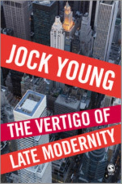 Book cover of: Vertigo of Late Modernity. By: Jock Young