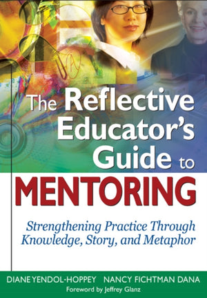 Reflective Educator’s Guide to Mentoring