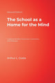 Book cover of: School as a Home for the Mind. By: Arthur L. Costa, Arthur Costa
