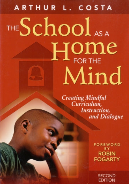 Book cover of: School as a Home for the Mind. By: Arthur Costa, Arthur L. Costa