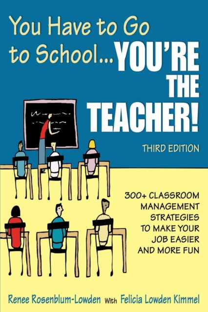 You Have to Go to School...You're the Teacher!