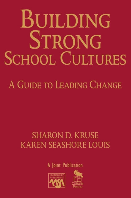 Book cover of: Building Strong School Cultures. By: Sharon D. Kruse