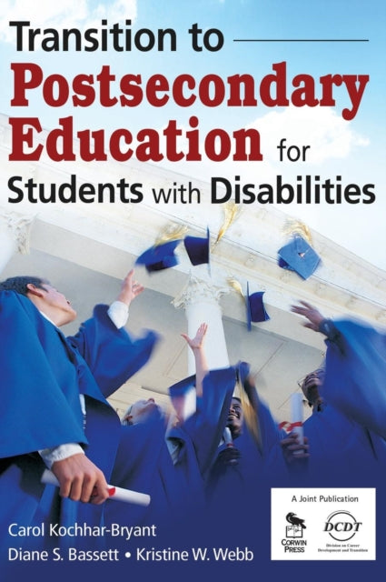 Book cover of: Transition to Postsecondary Education for Students With Disabilities. By: Carol A. Kochhar-Bryant