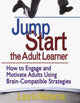 Book cover of: Jump-Start the Adult Learner. By: Laurie E. (Ellen) Materna