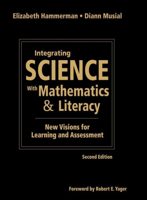 Book cover of: Integrating Science With Mathematics & Literacy. By: Elizabeth L. Hammerman, Elizabeth Hammerman