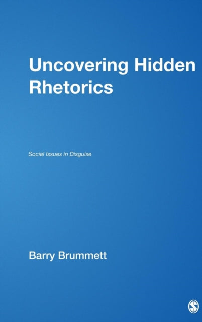 Book cover of: Uncovering Hidden Rhetorics. By: Barry S. Brummett