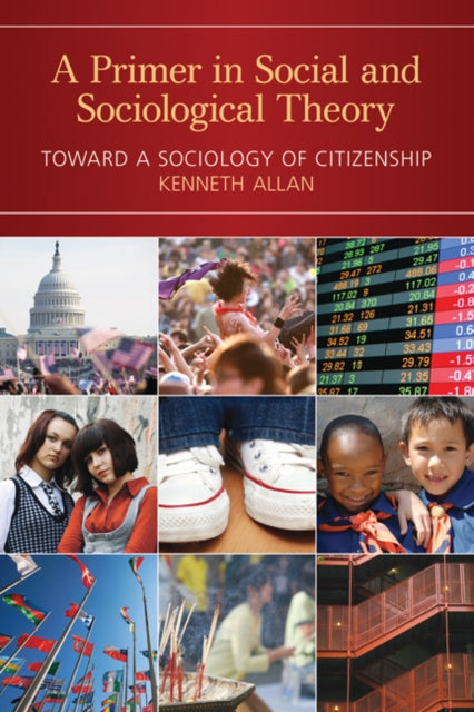 Book cover of: Primer in Social and Sociological Theory. By: Kenneth Allan