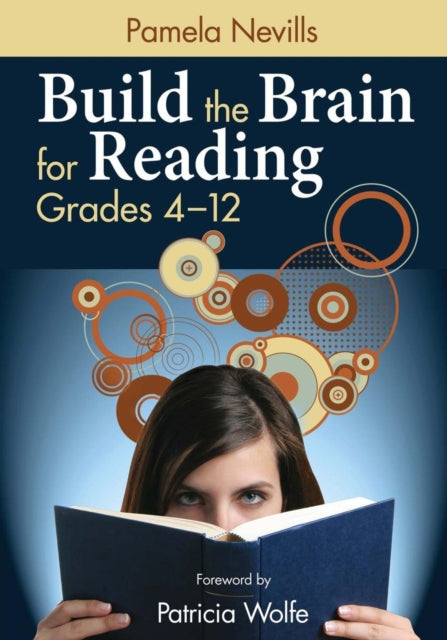 Book cover of: Build the Brain for Reading, Grades 4–12. By: Pamela Nevills
