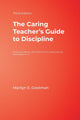 Book cover of: Caring Teacher's Guide to Discipline. By: Marilyn E. Gootman