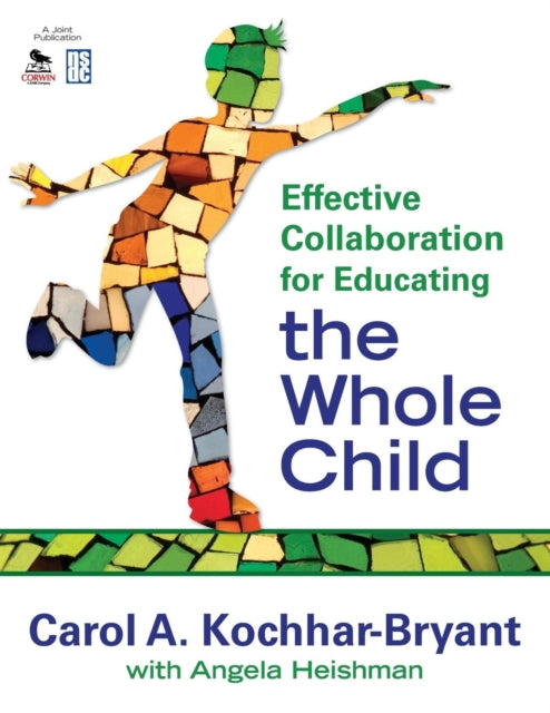 Book cover of: Effective Collaboration for Educating the Whole Child. By: Carol A. Kochhar-Bryant