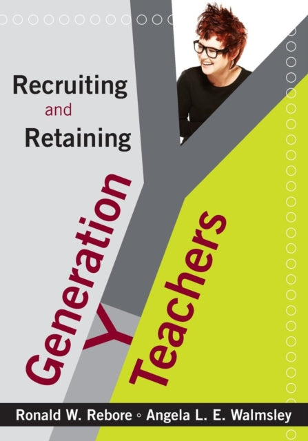 Book cover of: Recruiting and Retaining Generation Y Teachers. By: Ronald W. Rebore