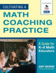 Book cover of: Cultivating a Math Coaching Practice. By: Amy Morse