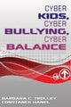 Book cover of: Cyber Kids, Cyber Bullying, Cyber Balance. By: Barbara Trolley