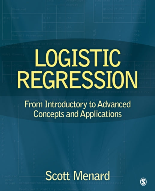 Book cover of: Logistic Regression. By: Scott W. Menard