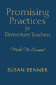 Book cover of: Promising Practices for Elementary Teachers. By: Susan M. Benner