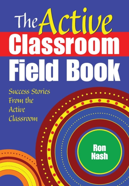 Book cover of: Active Classroom Field Book. By: Ron J. Nash