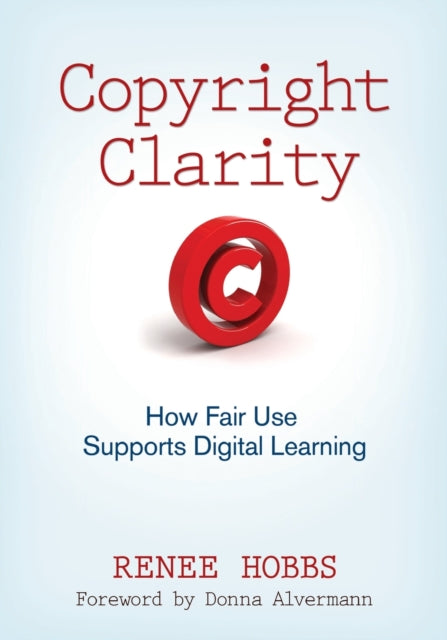 Book cover of: Copyright Clarity. By: Renee Hobbs