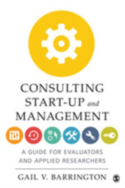 Book cover of: Consulting Start-Up and Management. By: Gail V. Barrington