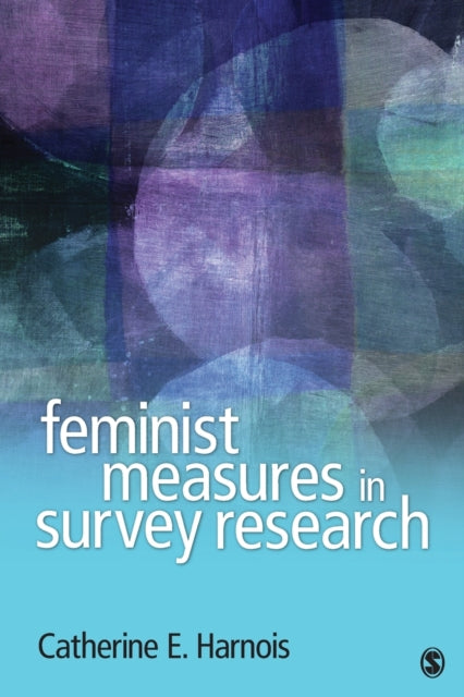 Book cover of: Feminist Measures in Survey Research. By: Catherine E. Harnois