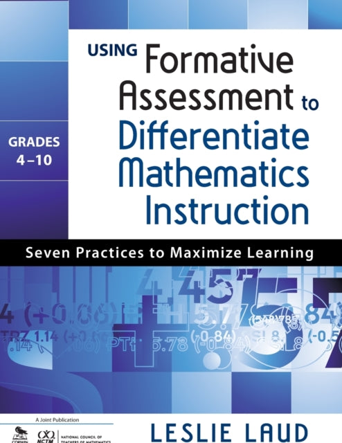 Book cover of: Using Formative Assessment to Differentiate Mathematics Instruction, Grades 4–10. By: Leslie Laud
