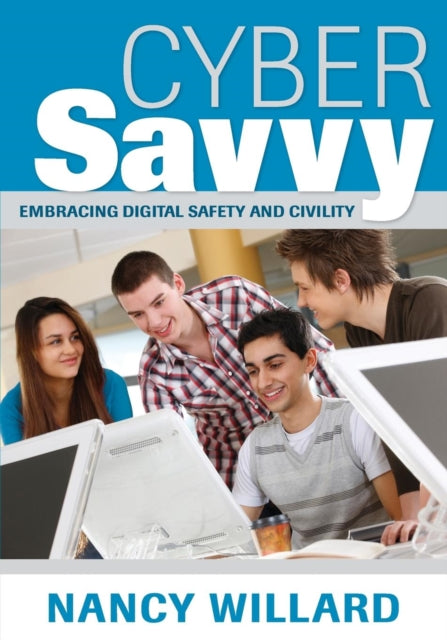 Book cover of: Cyber Savvy. By: Nancy E. Willard