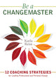 Book cover of: Be a CHANGEMASTER. By: Karla Reiss