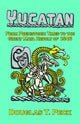Book cover of: Yucatan. By: Douglas T. Peck