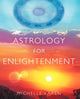 Book cover of: Astrology for Enlightenment. By: Michelle Karén