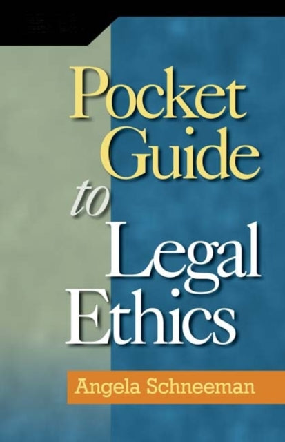 Book cover of: Pocket Guide to Legal Ethics. By: Angela Schneeman