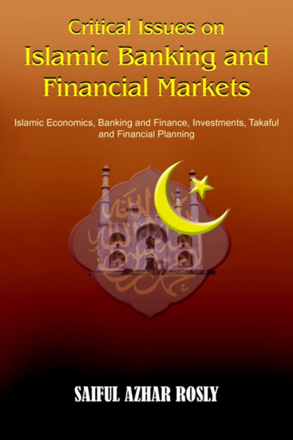 Book cover of: Critical Issues on Islamic Banking and Financial Markets. By: SAIFUL , AZHAR ROSLY