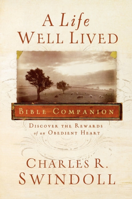 Book cover of: Life Well Lived Bible Companion. By: Charles R. Swindoll