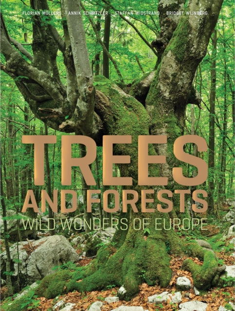 Book cover of: Trees and Forests: Wild Wonders of Europe. By: Florian Möllers