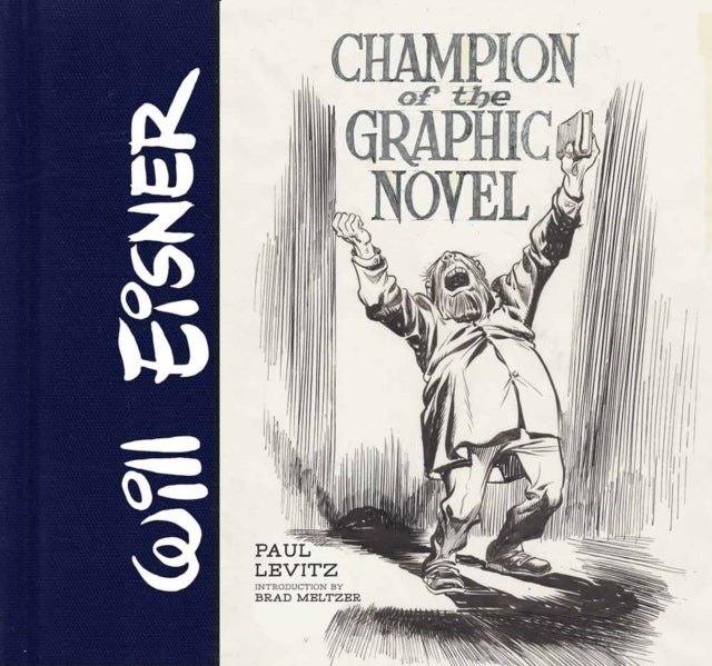 Book cover of: Will Eisner: Champion of the Graphic Novel. By: Paul Levitz