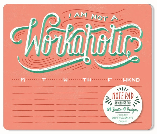 Book cover of: Daily Dishonesty: I Am Not a Workaholic (Notepad and Mouse Pad). By: Lauren Hom