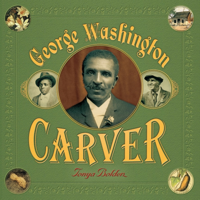 Book cover of: George Washington Carver. By: Tonya Bolden
