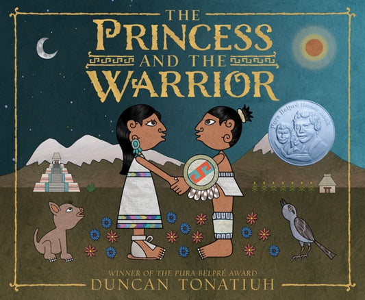Book cover of: Princess and the Warrior. By: Duncan Tonatiuh