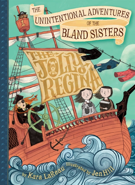 Book cover of: Unintentional Adventures of the Bland Sisters. By: Kara LaReau