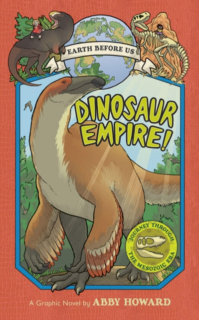 Book cover of: Dinosaur Empire! (Earth Before Us #1). By: Abby Howard