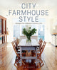 Book cover of: City Farmhouse Style. By: Kim Leggett