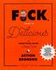 Book cover of: F*ck, That's Delicious. By: Action Bronson