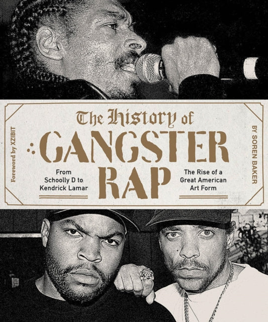Book cover of: History of Gangster Rap. By: Soren Baker