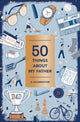 50 fakti minu isa kohta (täidetav kinkeraamat)